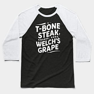 Guest Check T Bone Steak, Cheese Eggs, Welch's Grape Baseball T-Shirt